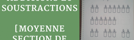 Nos premières additions et soustractions en moyenne section de maternelle.